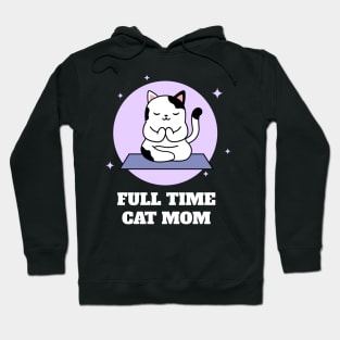 Full Time Cat Mom Hoodie